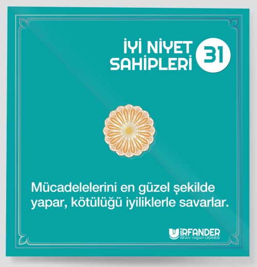 İYİ NİYET SAHİPLERİ - 31