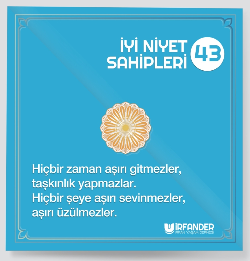 İYİ NİYET SAHİPLERİ - 43