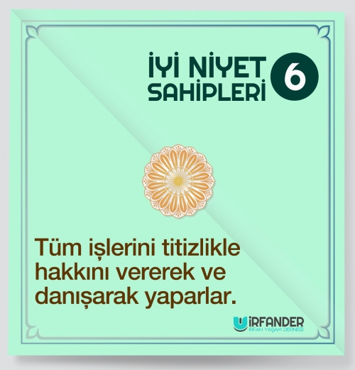 İYİ NİYET SAHİPLERİ - 6