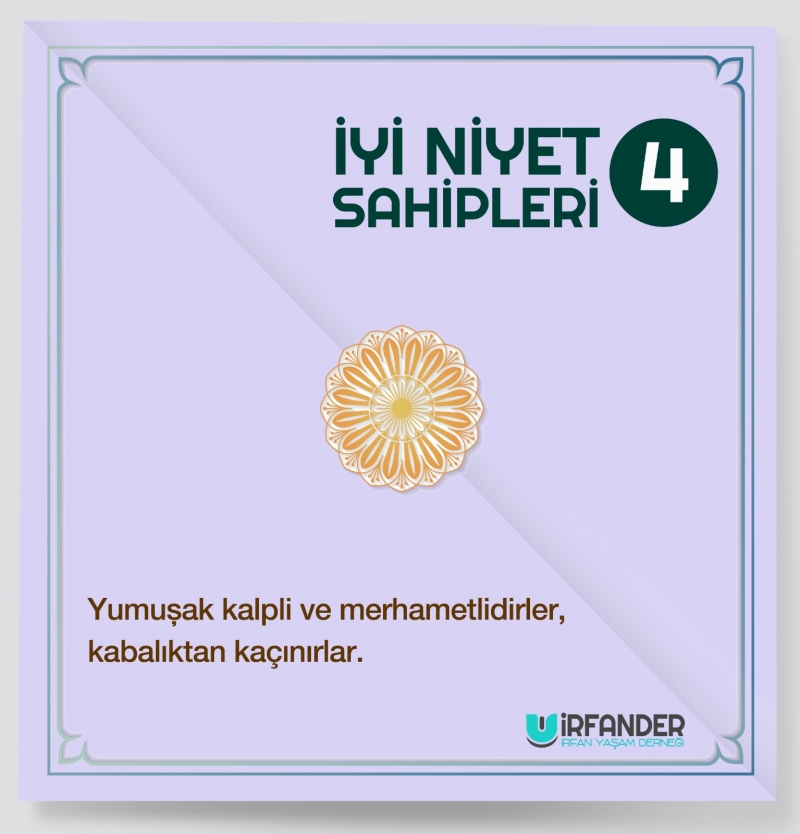 İYİ NİYET SAHİPLERİ - 4