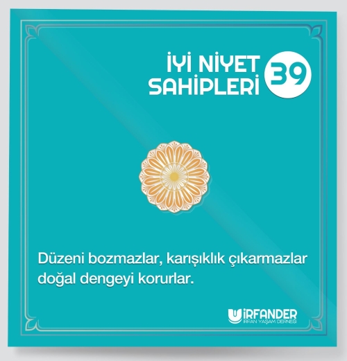 İYİ NİYET SAHİPLERİ - 39