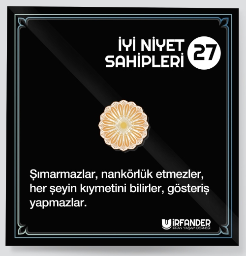 İYİ NİYET SAHİPLERİ - 27