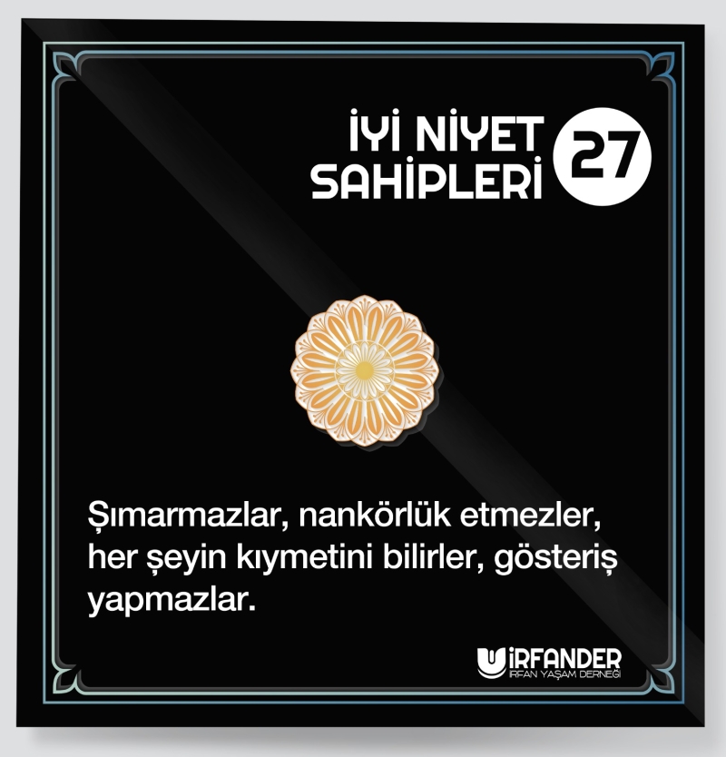 İYİ NİYET SAHİPLERİ - 27