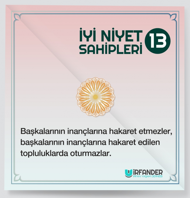 İYİ NİYET SAHİPLERİ - 13