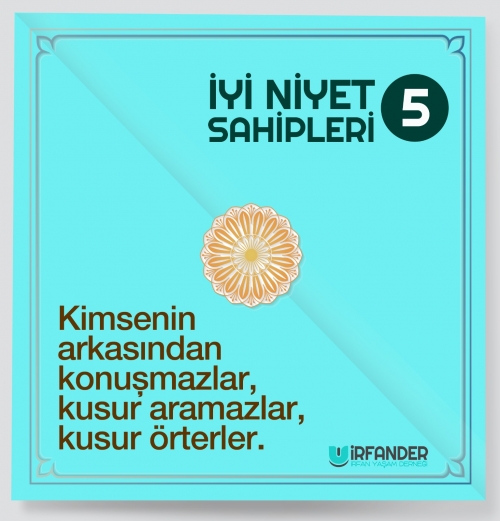 İYİ NİYET SAHİPLERİ - 5