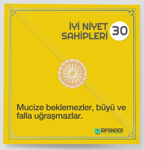 İYİ NİYET SAHİPLERİ - 30