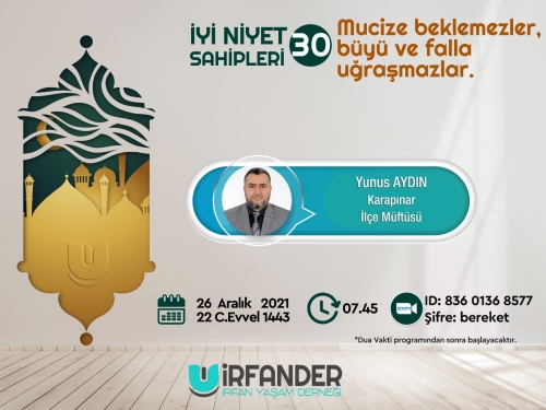 İyi Niyet Sahipleri 30 - İşrak Sohbeti