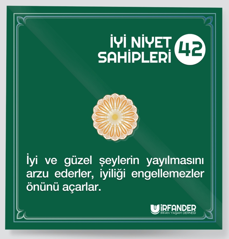 İYİ NİYET SAHİPLERİ - 42