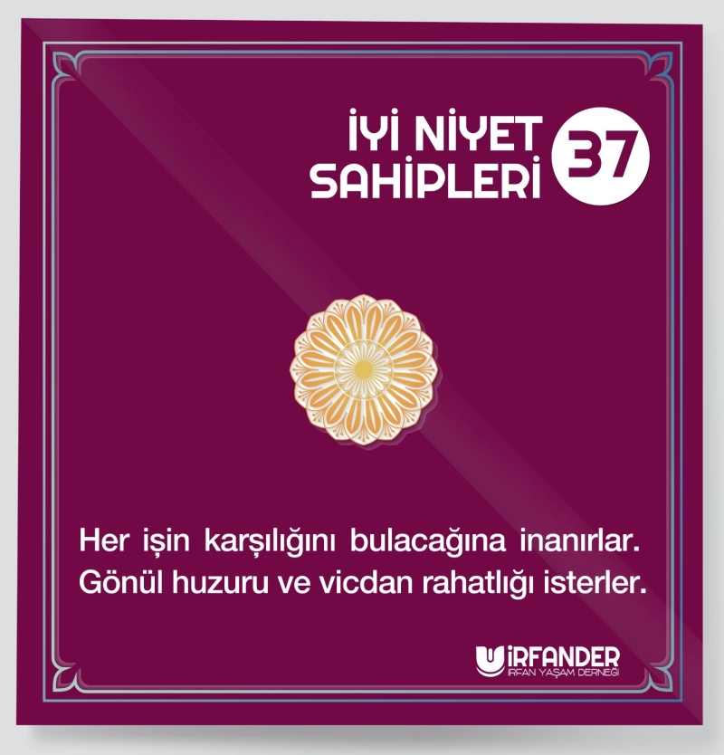 İYİ NİYET SAHİPLERİ - 37