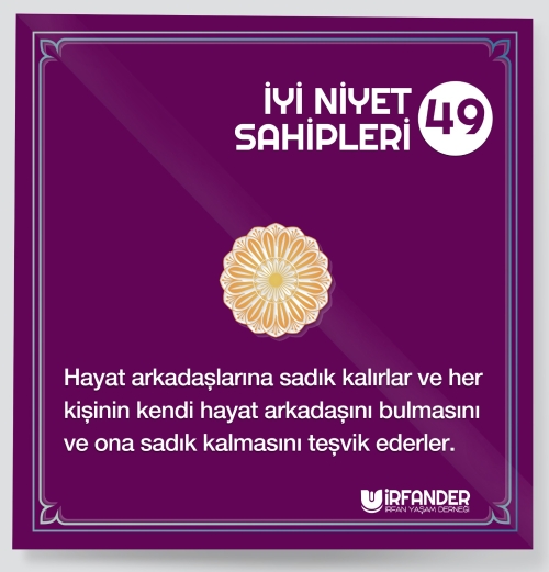 İYİ NİYET SAHİPLERİ - 49
