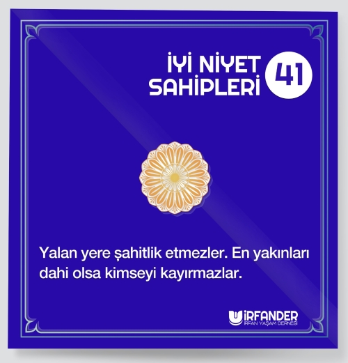 İYİ NİYET SAHİPLERİ - 41