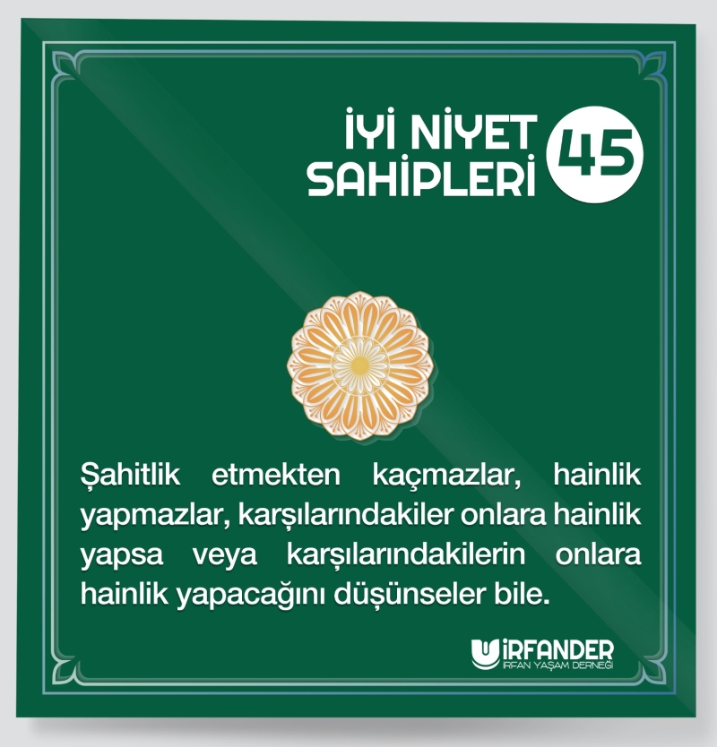İYİ NİYET SAHİPLERİ - 45