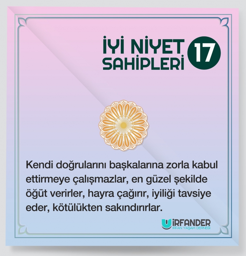 İYİ NİYET SAHİPLERİ - 17